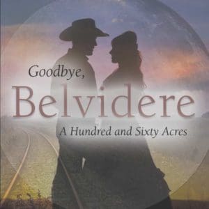 Joyce Wheeler Books Goodbye, Belvidere A hundred and Sixty Acres Book Cover